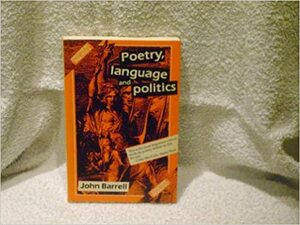 Poetry, Politics and Language by John Barrell