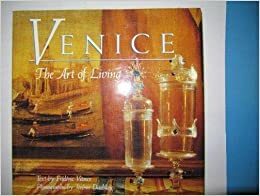 Venice, the Art of Living by Jerome Darblay, Frédéric Vitoux