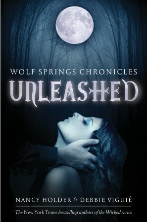 Unleashed by Debbie Viguié, Nancy Holder