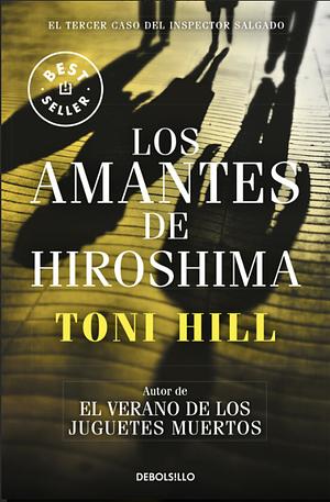 Los amantes de Hiroshima by Toni Hill