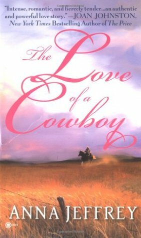 The Love Of A Cowboy by Anna Jeffrey