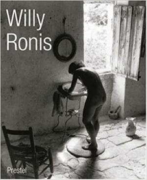 Willy Ronis: "La vie en passant" by Peter Stepan