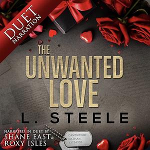 The Unwanted Love: A Brother's Best Friend Romance by L. Steele