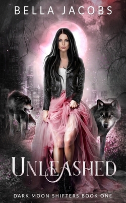 Unleashed by Bella Jacobs