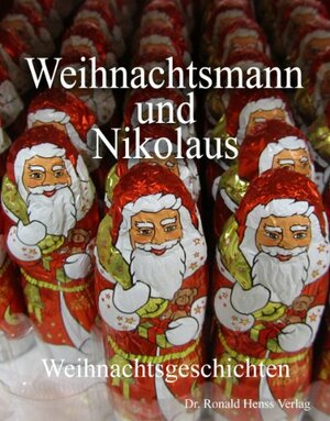 Weihnachtsmann und Nikolaus. Weihnachtsgeschichten by Silke Klaasen-Boehlke, Antonia Stahn, Sten Lundgren, Tanja Müller, Susanne Nell, Torsten Houben, Sabine Rohm, Eva Markert