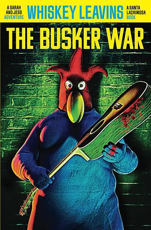 The Busker War: A Sarah and Jess Adventure by Whiskey Leavins
