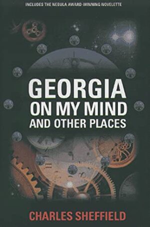 Georgia on My Mind and Other Places by Charles Sheffield