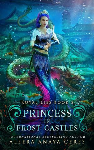 Princess in Frost Castles by Aleera Anaya Ceres