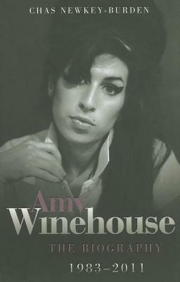 Amy Winehouse: The Biography, 1983-2011 by Chas Newkey-Burden