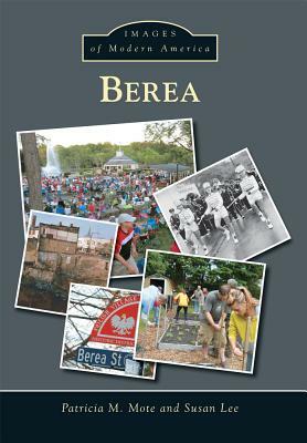 Berea by Patricia M. Mote, Susan Lee