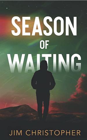 Season of Waiting by Jim Christopher