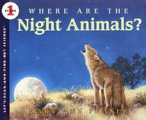 Where Are The Night Animals? by Mary Ann Fraser