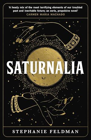 Saturnalia by Stephanie Feldman