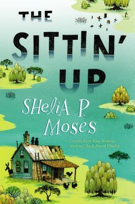 The Sittin' Up by Shelia P. Moses