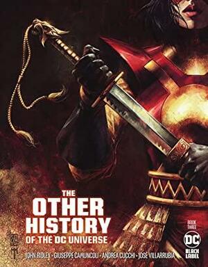 The Other History of the DC Universe #3 by Reiko Murakami, John Ridley, Giuseppe Camuncoli, Andrea Cucchi, Marco Mastrazzo