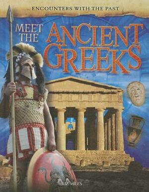 Meet the Ancient Greeks by Liz Miles