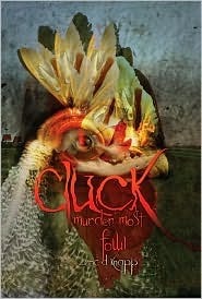 Cluck: Murder Most Fowl by Eric D. Knapp