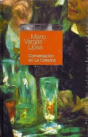 Conversación en La Catedral by Mario Vargas Llosa