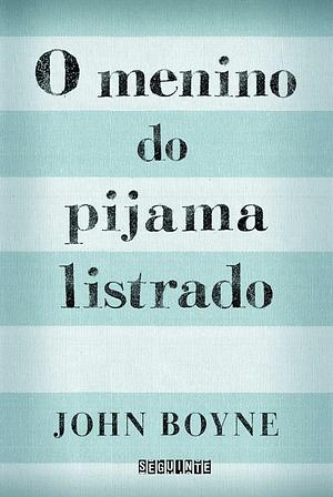 O menino do pijama listrado by John Boyne, John Boyne