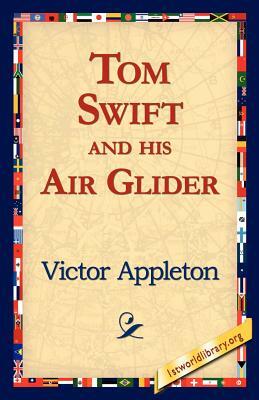 Tom Swift and His Air Glider by Victor II Appleton