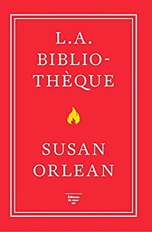 L.A. bibliothèque by Susan Orlean