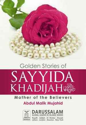 Golden Stories of Sayida Khadija (R.A) by Darussalam, Abdul Malik Mujahid