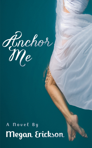 Anchor Me by Megan Erickson