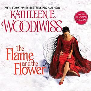 The Flame and the Flower by Kathleen E. Woodiwiss