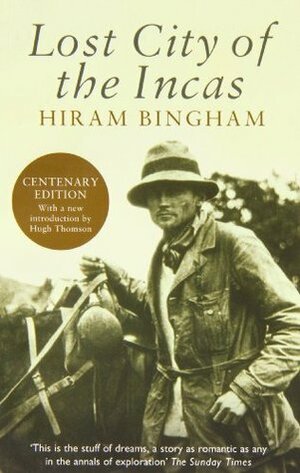 Lost City of the Incas by Hugh Thomson, Hiram Bingham