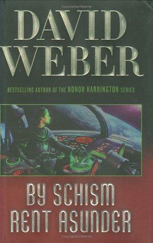 By Schism Rent Asunder by David Weber