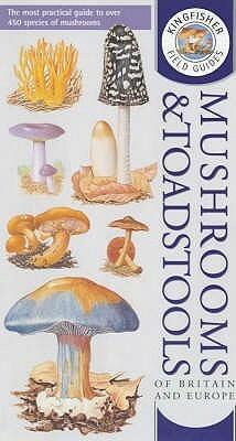 Field Guide To The Mushrooms & Toadstools Of Britain And Europe by David N. Pegler