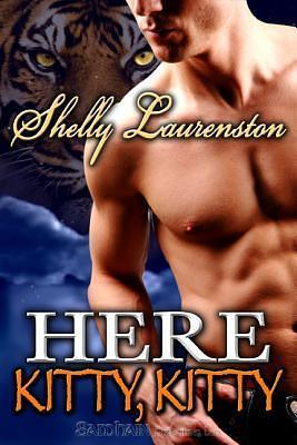 Here Kitty, Kitty! by Shelly Laurenston