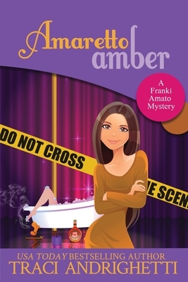 Amaretto Amber LARGE PRINT: A Private Investigator Comedy Mystery by Traci Andrighetti