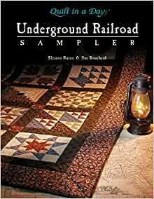 Underground Railroad Sampler by Eleanor Burns, Sue Bouchard