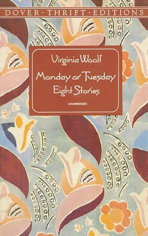 Monday or Tuesday: Eight Stories by Virginia Woolf