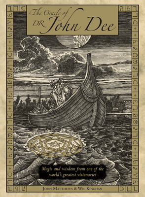 Oracle of Dr. John Dee: Magic and Wisdom from One of the World's Greatest Visionaries [With 28 Oracle Cards] by Wil Kinghan, John Matthews