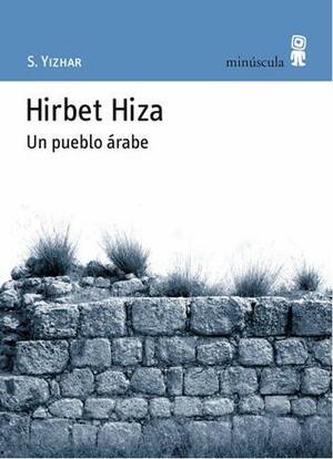 Hirbet Hiza: Un pueblo árabe by S. Yizhar