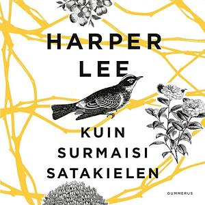 Kuin surmaisi satakielen by Harper Lee