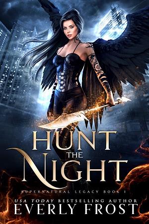 Hunt the Night by Everly Frost