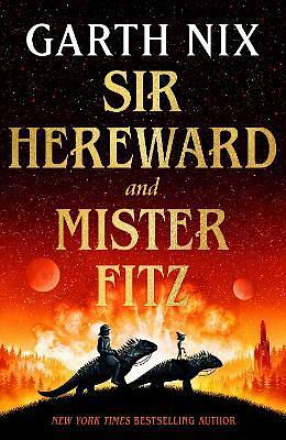 Sir Hereward and Mister Fitz by Garth Nix, Garth Nix