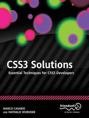 Css3 Solutions: Essential Techniques for Css3 Developers by Marco Casario, Dan Saltzman, Nathalie Wormser