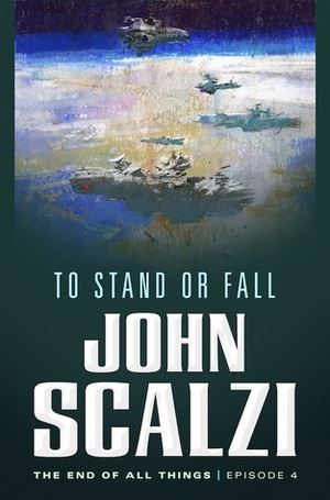 To Stand or Fall by John Scalzi