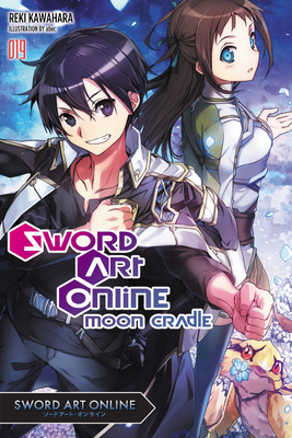 Sword Art Online 19: Moon Cradle by Reki Kawahara