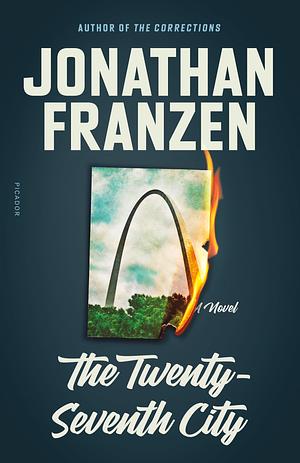 The Twenty-Seventh City: A Novel by Jonathan Franzen