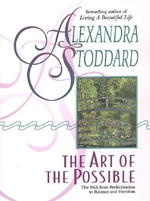 The Art of the Possible by Alexandra Stoddard