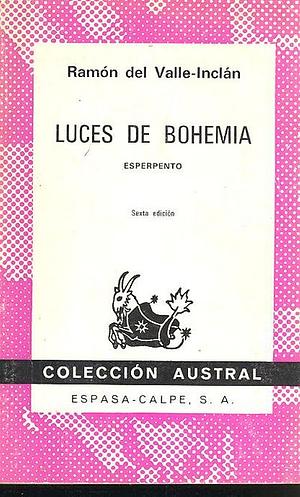 Luces de Bohemia - Esperpento by Alonso Zamora Vicente, Ramón María del Valle-Inclán