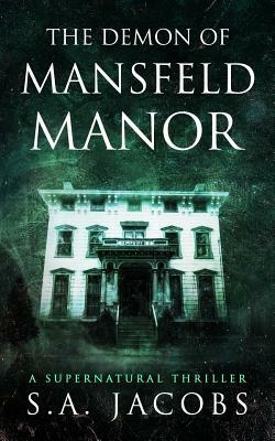 The Demon of Mansfeld Manor by S. a. Jacobs