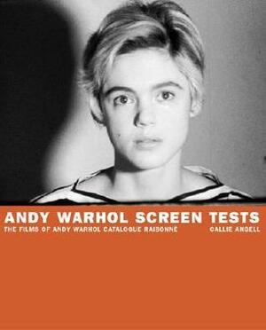 Andy Warhol Screen Tests: The Films of Andy Warhol Catalogue Raisonne by Callie Angell