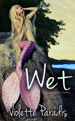 Wet by Violette Paradis