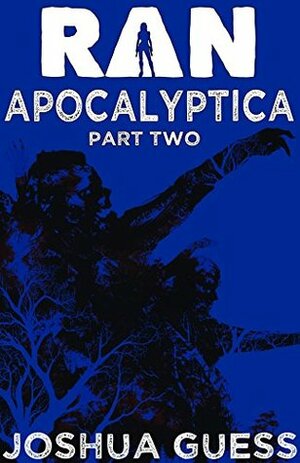 Apocalyptica - Part Two by Joshua Guess